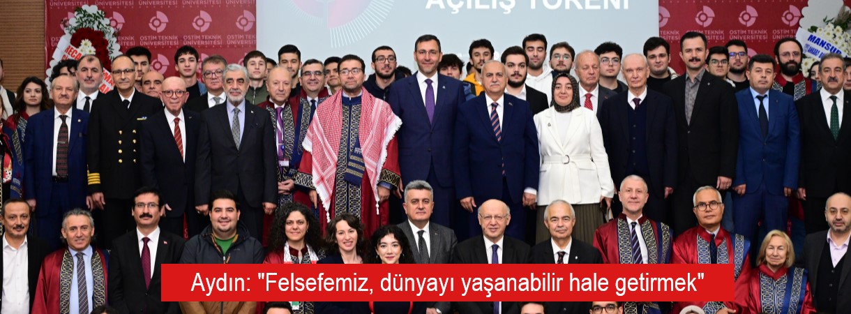 Aydın: “Felsefemiz, dünyayı yaşanabilir hale getirmek”