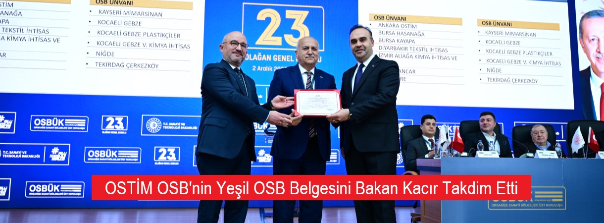 OSTİM OSB’nin Yeşil OSB Belgesini Bakan Kacır Takdim Etti 
