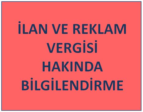İlan ve Reklam Vergisi hakkında bilgilendirme
