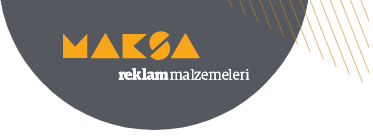 Maksa Reklam Malzemeleri Basım Tanıtım Paz. İç Ve Dış Tic.Ltd.Şti.