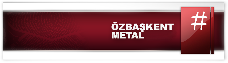 Oz Baskent Metal Yapi Malzemeleri San. Trade Ltd. Sti.