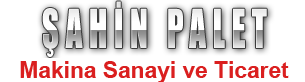 Şahin Palet Makina İnşaat Hafriyat San. Ve Tic. Ltd. Şti.