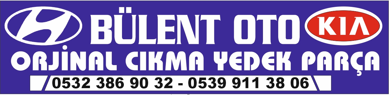 BÜLENT SÜNGER - BÜLENT OTO HYUNDAİ KİA ÇIKMA VE SIFIR YEDEK PARÇA 