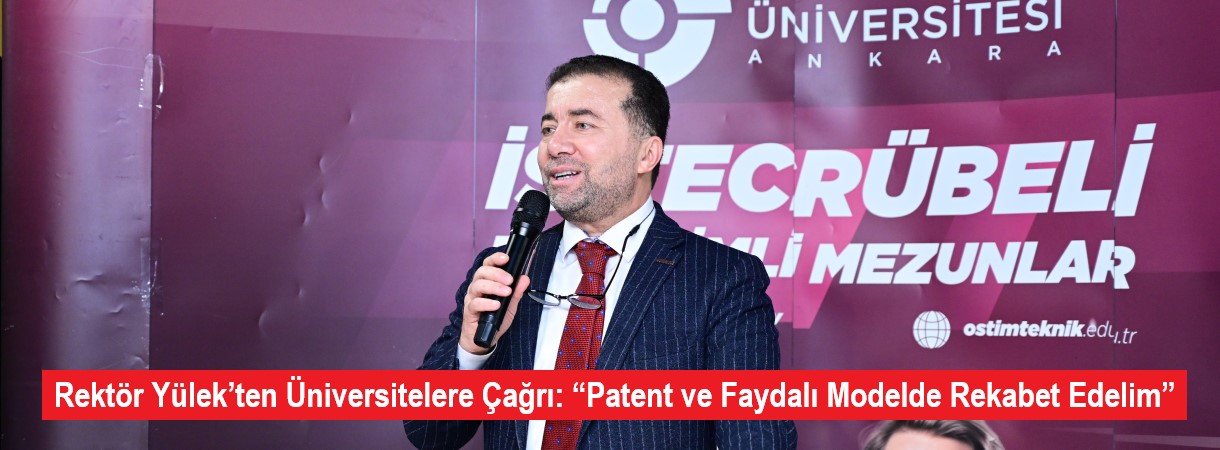 Rektör Yülek’ten Üniversitelere Çağrı: “Patent ve Faydalı Modelde Rekabet Edelim”