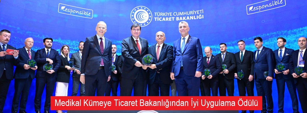 Medikal Kümeye Ticaret Bakanlığından İyi Uygulama Ödülü