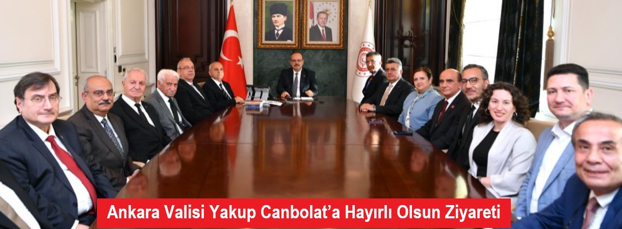 Ankara Valisi Yakup Canbolat’a Hayırlı Olsun Ziyareti