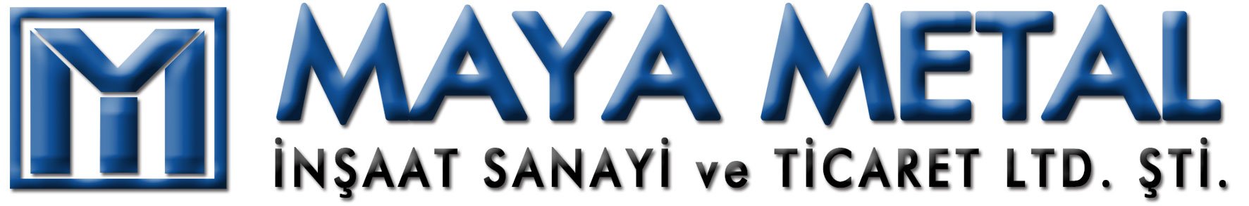 Maya Metal İnş. San. Tic. Ltd. Şti.