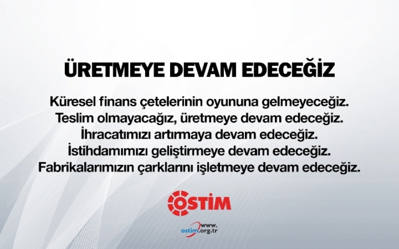 Üretmeye ve İhracata Devam Edeceğiz