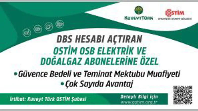 Special Campaign for OSTİM OSB Electricity and Natural Gas Subscribers Who Open a DBS Account with Kuveyt Türk