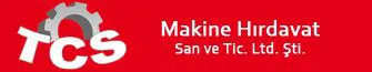 Tcs Makine Hırdavat San. Ve Tic. Ltd. Şti.