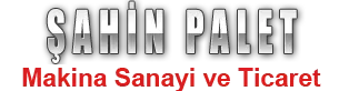 Şahin Palet Makina İnşaat Hafriyat San. Ve Tic. Ltd. Şti.