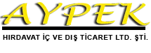 Aypek Hırdavat İç Ve Dış Ticaret Ltd. Şti.