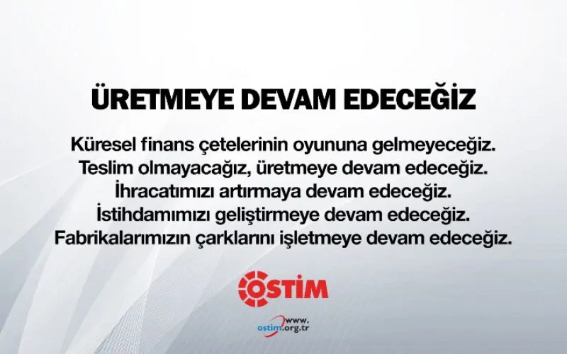 Üretmeye ve İhracata Devam Edeceğiz