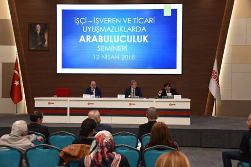 12.04.2018_İşçi İşveren ve Ticari Uyuşmazlıklarda Arabuluculuk Sistemi Bilgilendirme Semineri