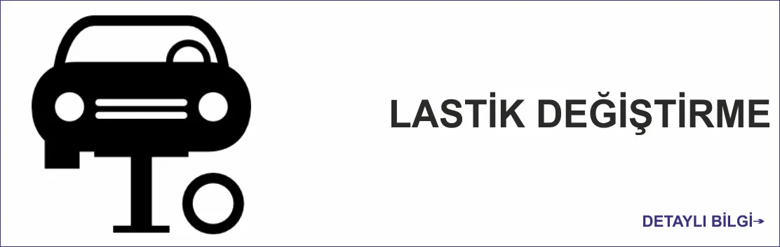 LASTİK DEĞİŞİMİ