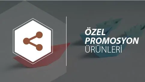 ÖZEL PROMOSYON ÜRÜNLERİ